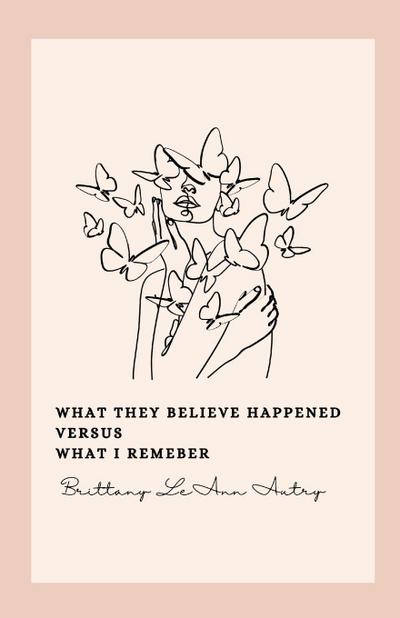 What they believe happened versus what I remember