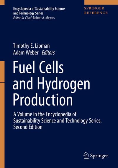 Fuel Cells and Hydrogen Production: A Volume in the Encyclopedia of Sustainability Science and Technology, Second Edition