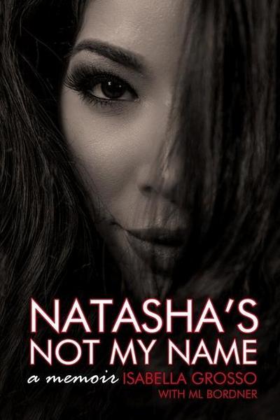 Natasha’s Not My Name: A Memoir