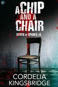 A Chip and a Chair (Seven of Spades, #5)