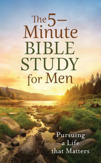 The 5-Minute Bible Study for Men: Pursuing a Life That Matters
