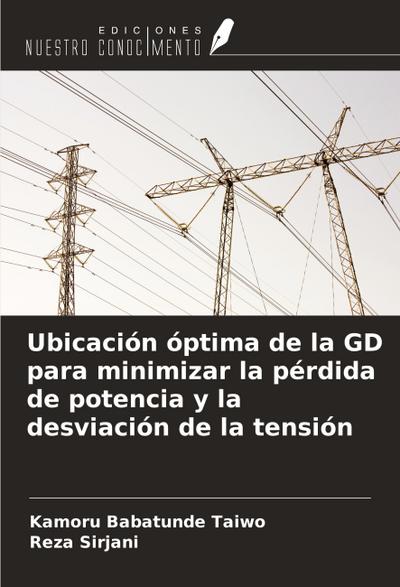 Ubicación óptima de la GD para minimizar la pérdida de potencia y la desviación de la tensión