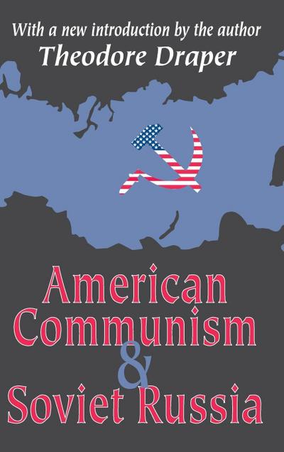 American Communism and Soviet Russia