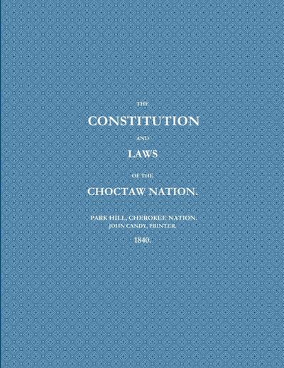 THE CONSTITUTION AND LAWS OF THE CHOCTAW NATION (1840)