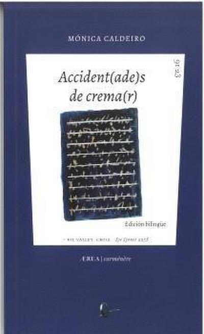 accident(ade)s de crema(r). accident(ad)es de quema(r). 1 poema