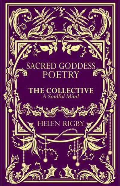 Sacred Goddess Poetry The Collective A Soulful Mind