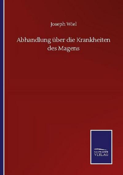 Abhandlung über die Krankheiten des Magens