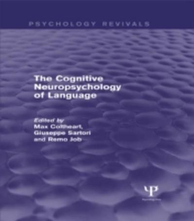 Cognitive Neuropsychology of Language (Psychology Revivals)
