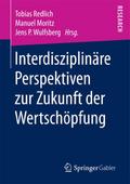 Interdisziplinäre Perspektiven zur Zukunft der Wertschöpfung