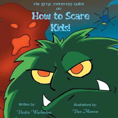 The Little Monster’s Guide On How To Scare Kids!