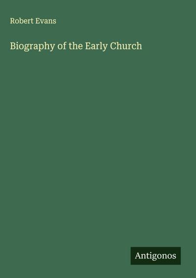 Biography of the Early Church