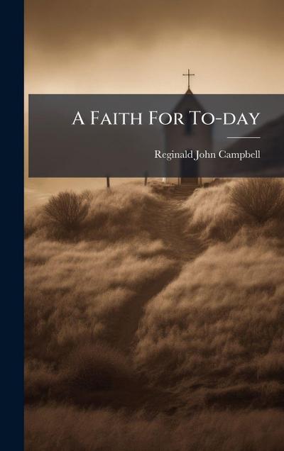 A Faith For To-day