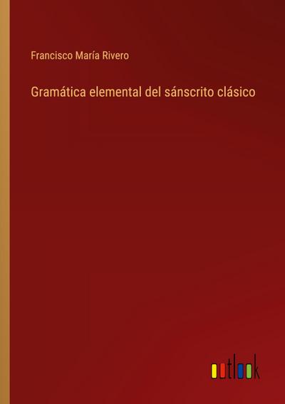 Gramática elemental del sánscrito clásico