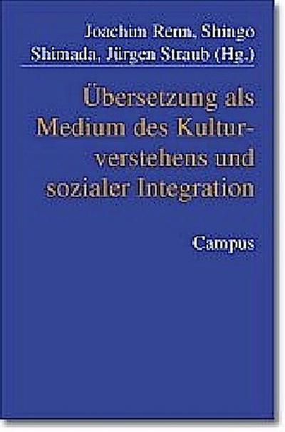 Übersetzung als Medium des Kulturverstehens und sozialer Integration