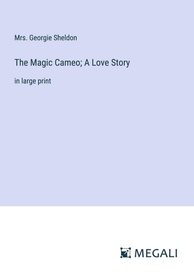 The Magic Cameo; A Love Story