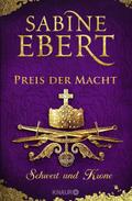 Schwert und Krone - Preis der Macht von Sabine Ebert | Buch