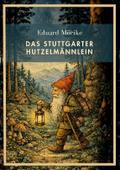 Eduard Mörike: Das Stuttgarter Hutzelmännlein. Vol