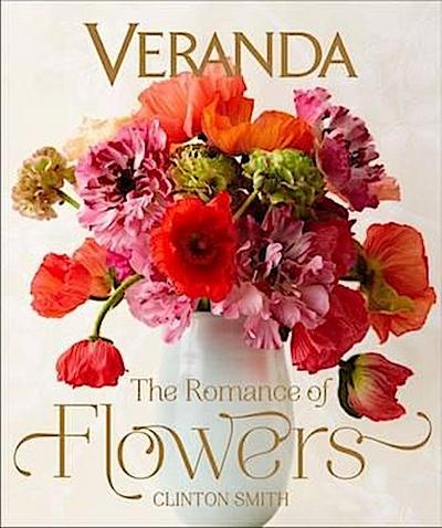 Smith, C: Veranda The Romance of Flowers