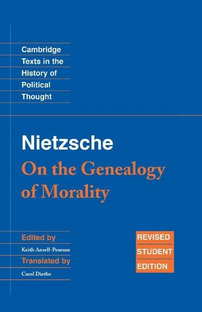 Nietzsche: ’On the Genealogy of Morality’ and Other Writings Student Edition