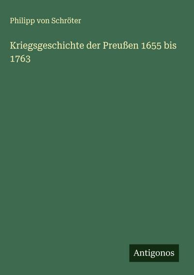 Kriegsgeschichte der Preußen 1655 bis 1763