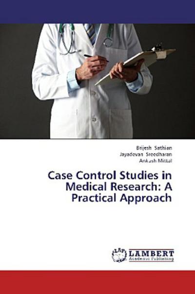 Case Control Studies in Medical Research: A Practical Approach