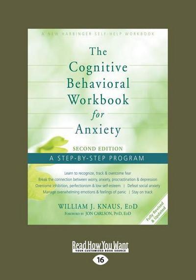 The Cognitive Behavioral Workbook for Anxiety (Second Edition): A Step-By-Step Program (Large Print 16pt)