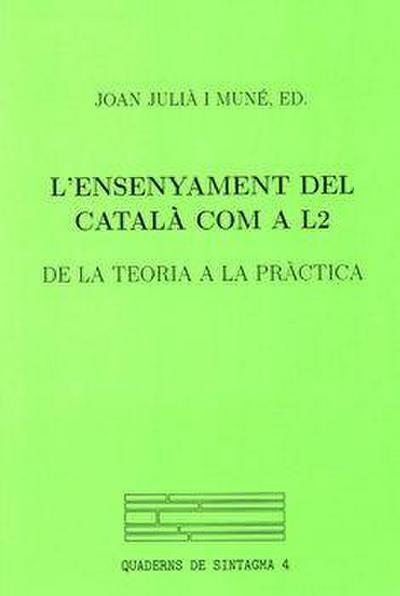 L’ensanyament del català com a L 2 : de la teoria a la pràctica