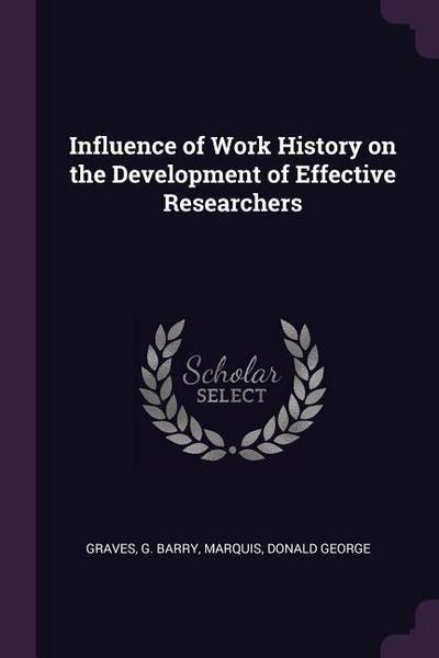 Influence of Work History on the Development of Effective Researchers
