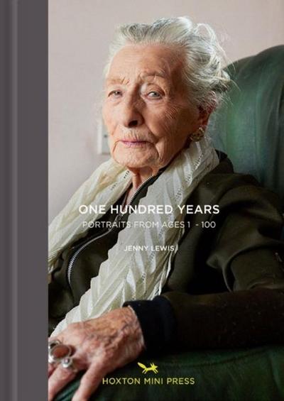 One Hundred Years: Portraits from ages 1-100