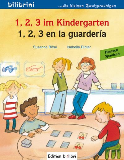 1, 2, 3 im Kindergarten: 1, 2, 3 en la guardería / Kinderbuch Deutsch-Spanisch