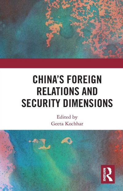 China’s Foreign Relations and Security Dimensions