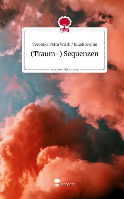 (Traum-) Sequenzen. Life is a Story - story.one