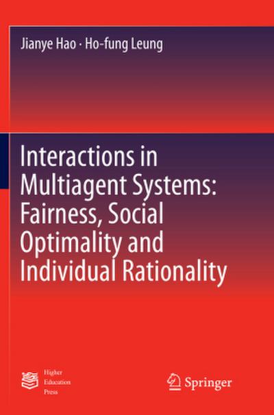 Interactions in Multiagent Systems: Fairness, Social Optimality and Individual Rationality