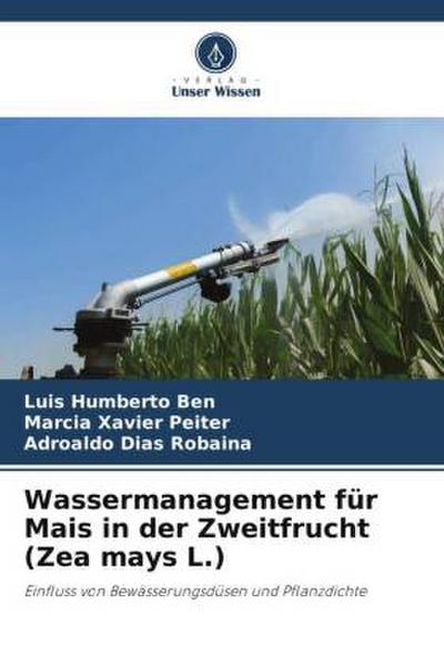 Wassermanagement für Mais in der Zweitfrucht (Zea mays L.)