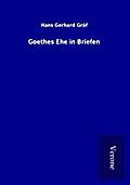 Goethes Ehe in Briefen