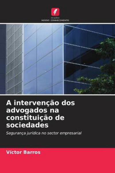 A intervenção dos advogados na constituição de sociedades