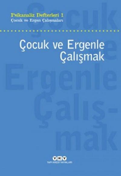 Cocuk ve Ergenle Calismak