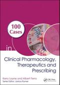 100 Cases in Clinical Pharmacology, Therapeutics and Prescribing