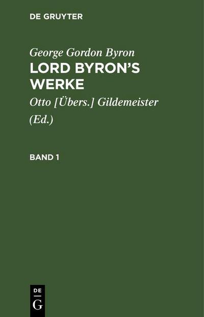 George Gordon Byron: Lord Byron’s Werke. Band 1