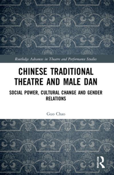 Chinese Traditional Theatre and Male Dan