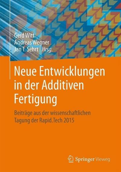 Neue Entwicklungen in der Additiven Fertigung