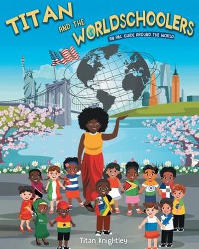 Titan and the Worldschoolers: An ABC Guide Around the World