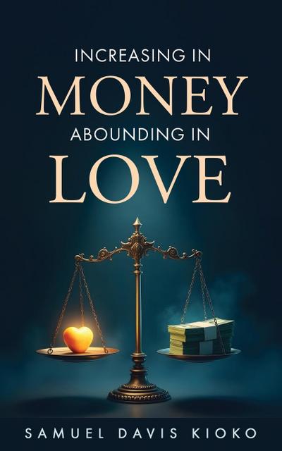 Increasing in Money Abounding in Love