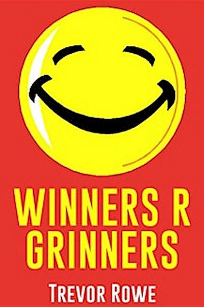 Winners R Grinners