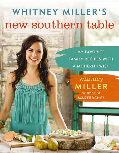 Whitney Miller’s New Southern Table