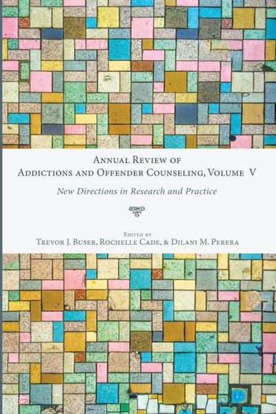 Annual Review of Addictions and Offender Counseling, Volume V