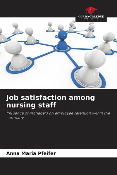 Job satisfaction among nursing staff