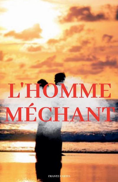 L’homme méchant