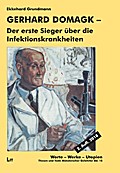 Gerhard Domagk - der erste Sieger über die Infekti