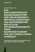Das parlamentarische Regierungssystem und der Bundesrat - Entwicklungsstand und Reformbedarf. Rechtliche Optimierungsgebote oder Rahmensetzungen für das Verwaltungshandeln?